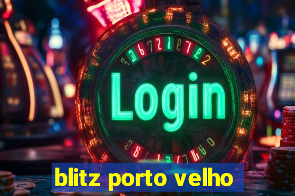 blitz porto velho